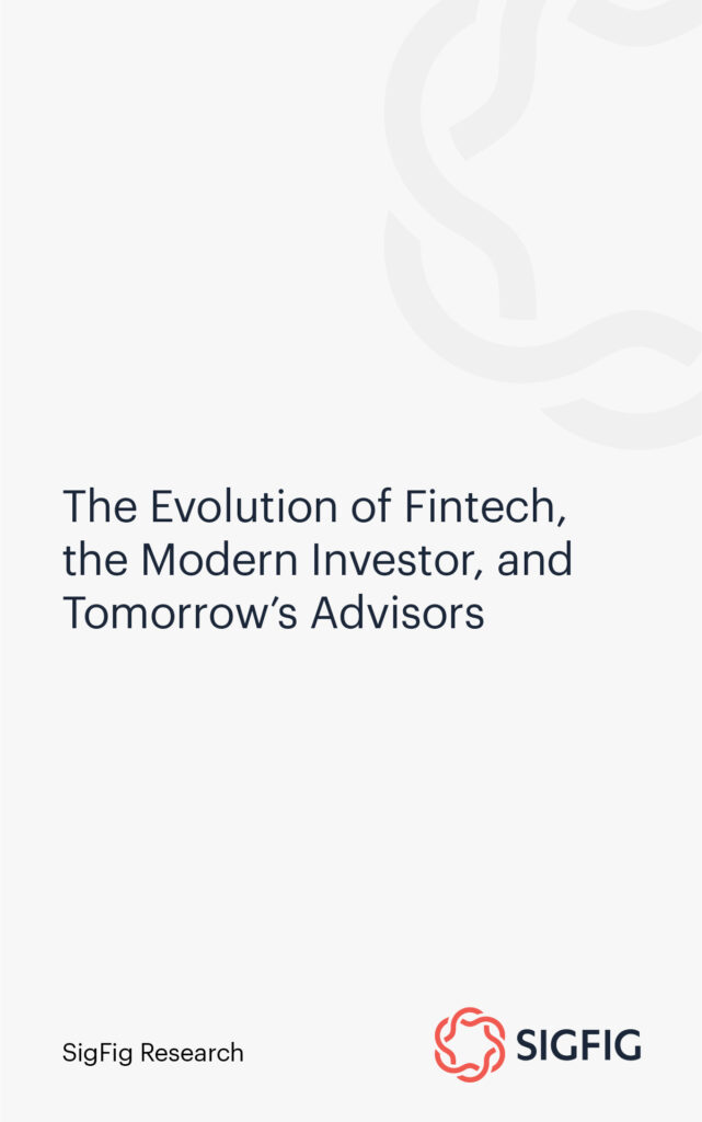 The Evolution of Fintech, the Modern Investor, and Tomorrow’s Advisors